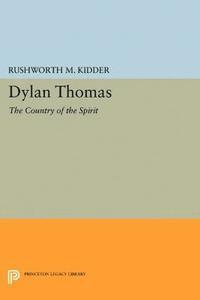 Rushworth M. Kidder - Dylan Thomas, E-bok