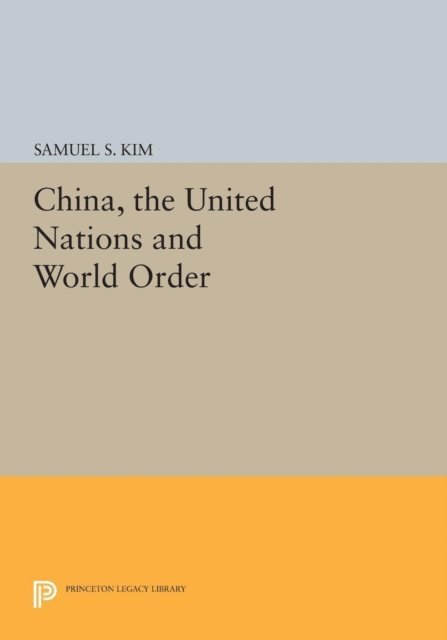 Samuel S. Kim - China, the United Nations and World Order, E-bok