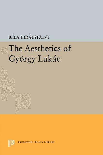 Bela Kiralyfalvi - Aesthetics of Gyorgy Lukacs, E-bok