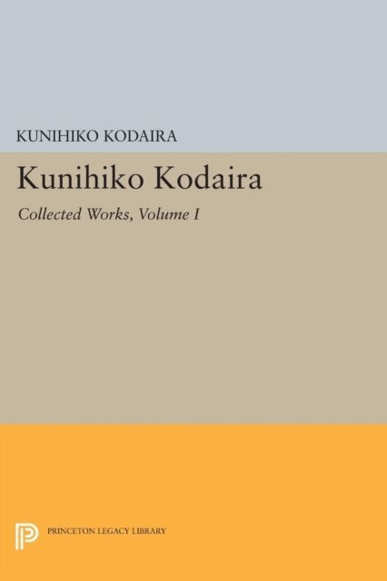 Kunihiko Kodaira - Kunihiko Kodaira, Volume I, E-bok