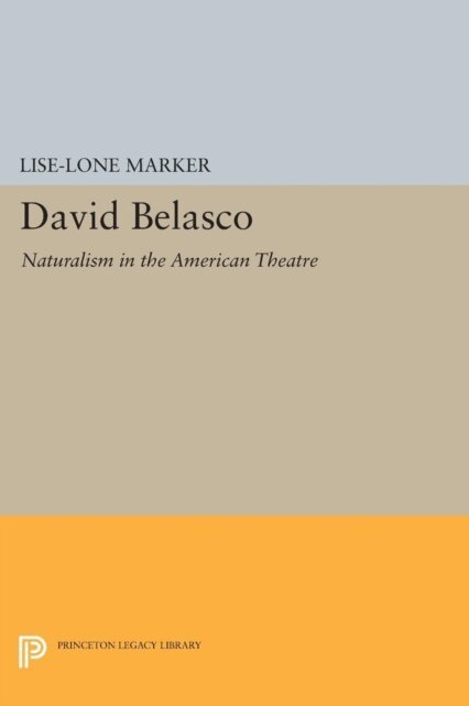 Lise-Lone Marker - David Belasco, E-bok