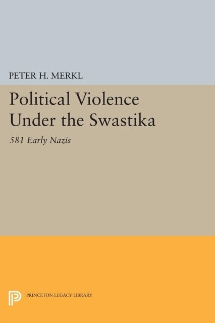 Peter H. Merkl - Political Violence Under the Swastika, E-bok