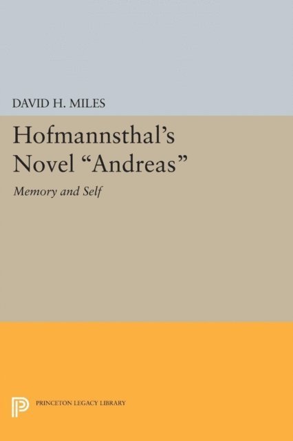 David H. Miles - Hofmannsthal's Novel Andreas, E-bok
