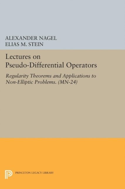 Elias M. Stein, Alexander Nagel - Lectures on Pseudo-Differential Operators, E-bok