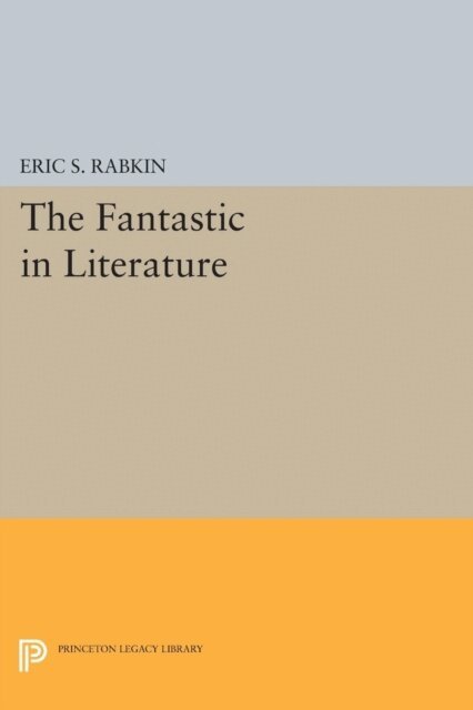 Eric S. Rabkin - Fantastic in Literature, E-bok