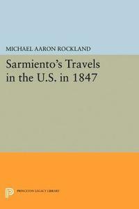 Michael Aaron Rockland - Sarmiento's Travels in the U.S. in 1847, E-bok