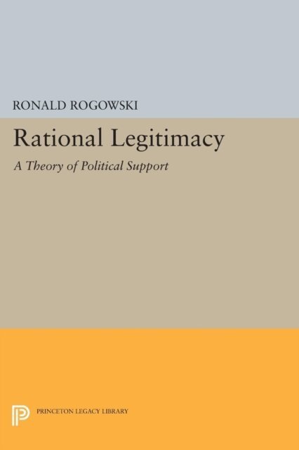 Ronald Rogowski - Rational Legitimacy, E-bok