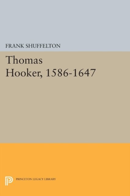 Frank Shuffelton - Thomas Hooker, 1586-1647, E-bok