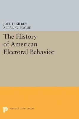 Allan G. Bogue, Joel H. Silbey - History of American Electoral Behavior, E-bok