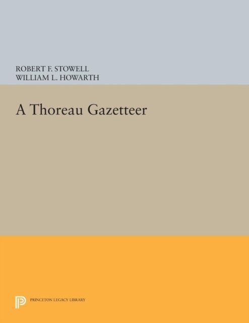Robert F. Stowell, William L. Howarth - Thoreau Gazetteer, E-bok