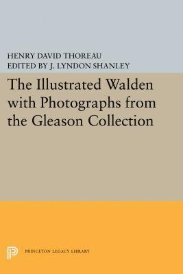 Henry David Thoreau, J. Lyndon Shanley - Illustrated WALDEN with Photographs from the Gleason Collection, E-bok