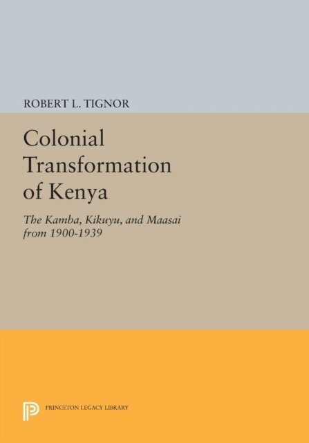 Robert L. Tignor - Colonial Transformation of Kenya, E-bok