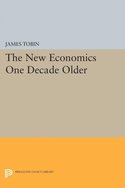 James Tobin - New Economics One Decade Older, E-bok