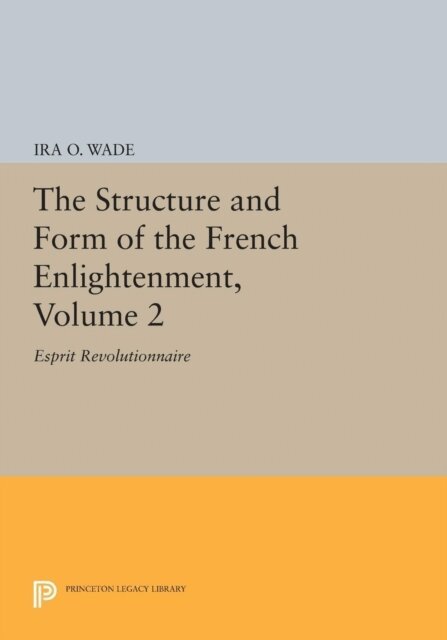 Ira O. Wade - Structure and Form of the French Enlightenment, Volume 2, E-bok