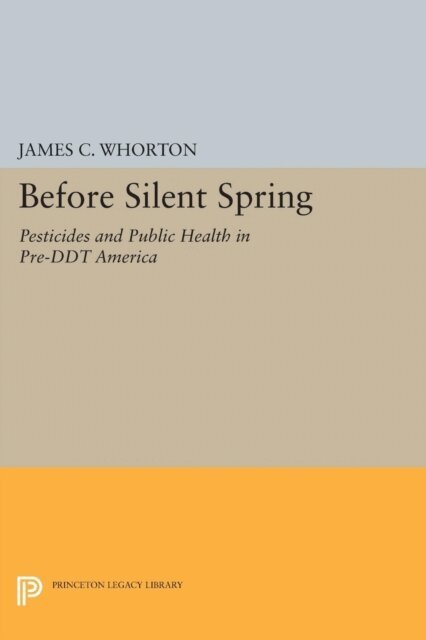 James C. Whorton - Before Silent Spring, E-bok