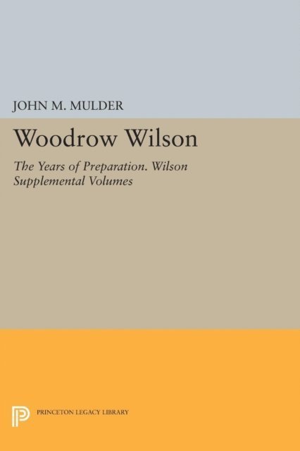 John M. Mulder - Woodrow Wilson, E-bok