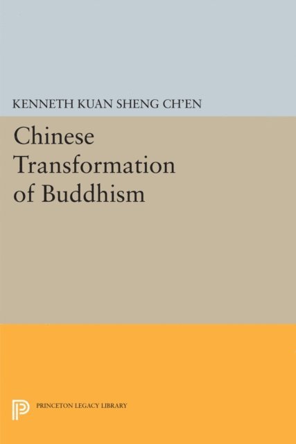 Kenneth Kuan Sheng Ch'en - Chinese Transformation of Buddhism, E-bok