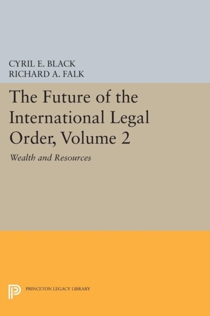 Richard A. Falk, Cyril E. Black - Future of the International Legal Order, Volume 2, E-bok