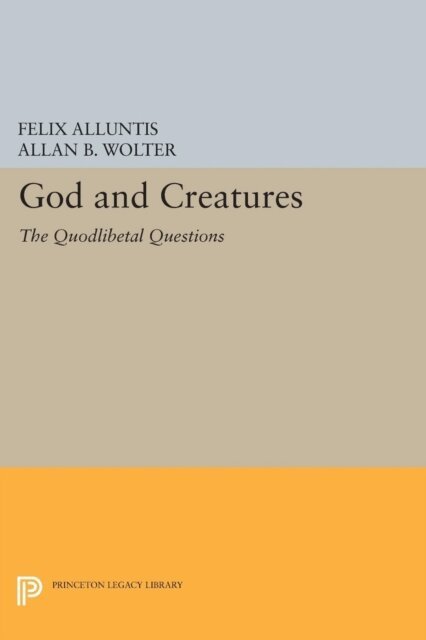 Allen B. Wolter, Felix Alluntis - God and Creatures, E-bok