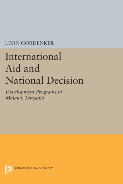 Leon Gordenker - International Aid and National Decision, E-bok