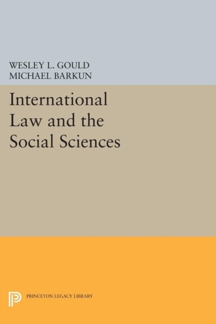 Michael Barkun, Wesley L. Gould - International Law and the Social Sciences, E-bok