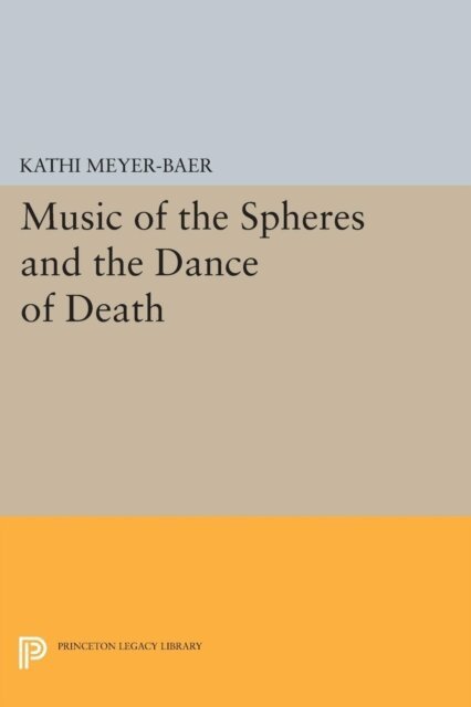 Kathi Meyer-Baer - Music of the Spheres and the Dance of Death, E-bok