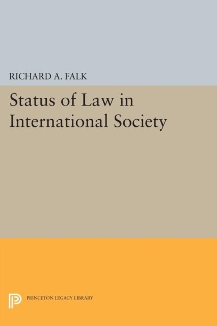 Richard A. Falk - Status of Law in International Society, E-bok