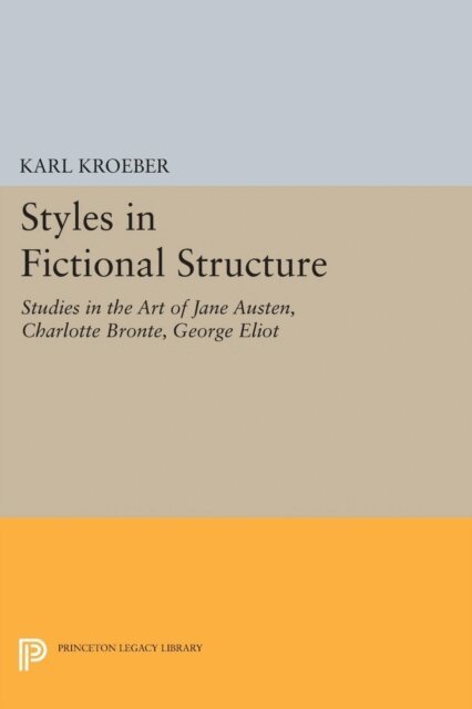 Karl Kroeber - Styles in Fictional Structure, E-bok