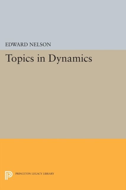 Edward Nelson - Topics in Dynamics, E-bok
