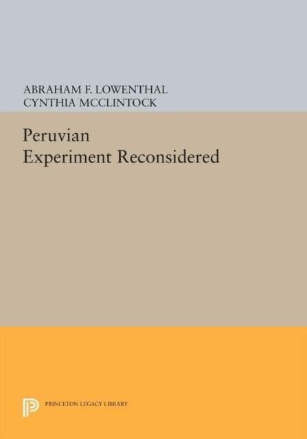 Abraham F. Lowenthal, Cynthia McClintock - Peruvian Experiment Reconsidered, E-bok