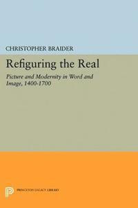 Christopher Braider - Refiguring the Real, E-bok