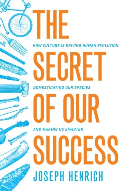 Joseph Henrich - Secret of Our Success, E-bok