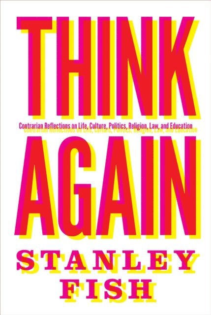 Stanley Fish - Think Again, E-bok