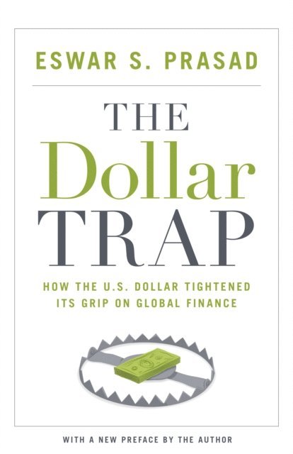 Eswar S. Prasad - Dollar Trap, E-bok