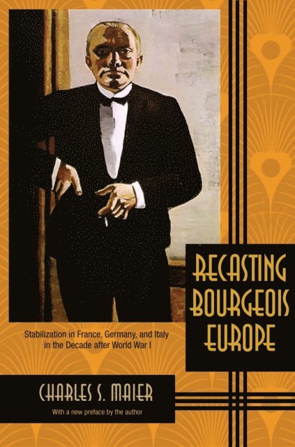 Charles S. Maier - Recasting Bourgeois Europe, E-bok