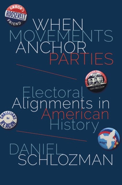 Daniel Schlozman - When Movements Anchor Parties, E-bok. Tillgänglighet: Lägg i varukorg
