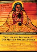 Life and Struggles of Our Mother Walatta Petros