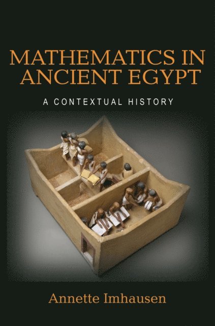 Annette Imhausen - Mathematics in Ancient Egypt, E-bok