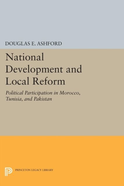 Douglas Elliott Ashford - National Development and Local Reform, E-bok