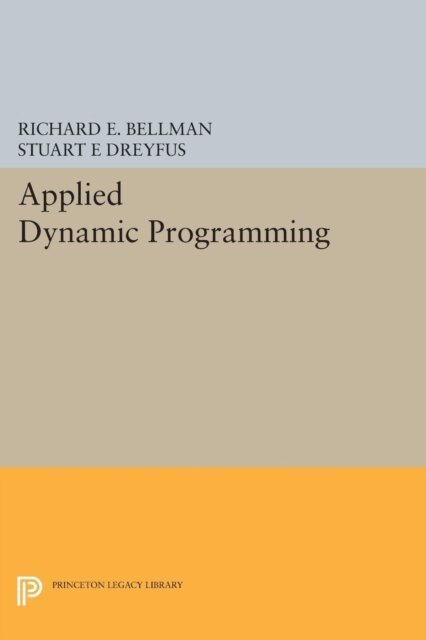 Stuart E Dreyfus, Richard E. Bellman - Applied Dynamic Programming, E-bok