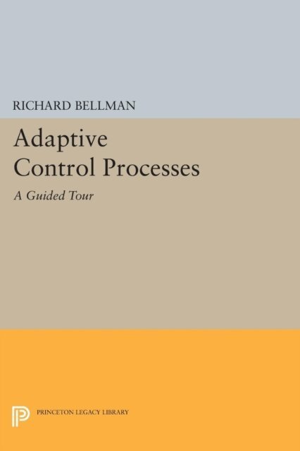 Richard E. Bellman - Adaptive Control Processes, E-bok