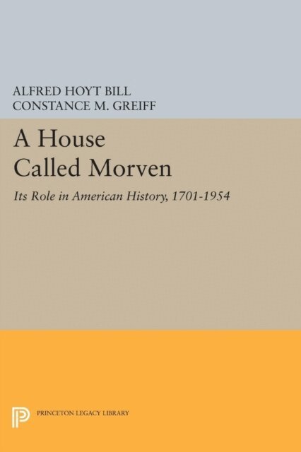 Alfred Hoyt Bill, Constance M. Greiff - House Called Morven, E-bok
