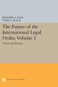 Cyril E. Black - Future of the International Legal Order, Volume 1, E-bok