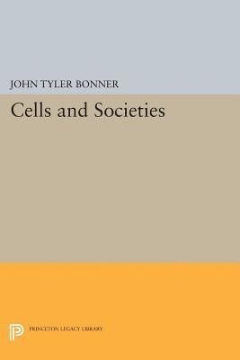 John Tyler Bonner - Cells and Societies, E-bok