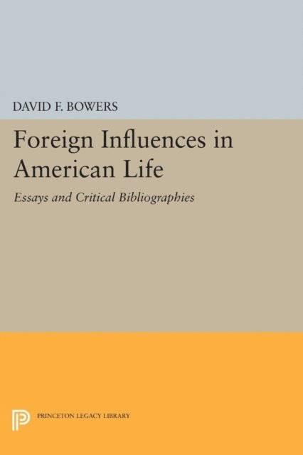 David F. Bowers - Foreign Influences in American Life, E-bok