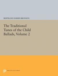 Bertrand Harris Bronson - Traditional Tunes of the Child Ballads, Volume 2, E-bok