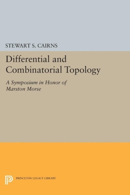 Stewart Scott Cairns - Differential and Combinatorial Topology, E-bok