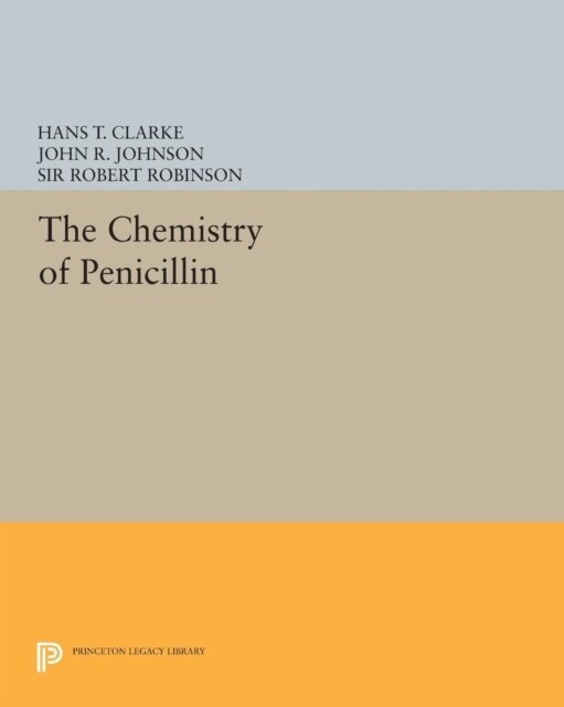 Hans T. Clarke - Chemistry of Penicillin, E-bok