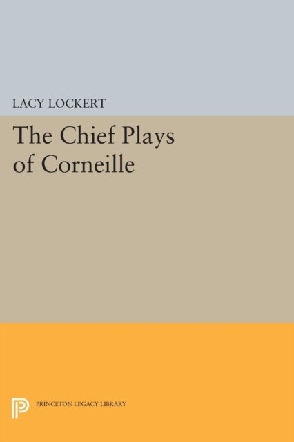 Pierre Corneille - Chief Plays of Corneille, E-bok