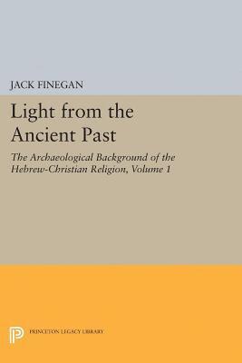 Jack Finegan - Light from the Ancient Past, Vol. 1, E-bok